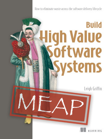 Build High Value Software Systems Build High Value Software Systems